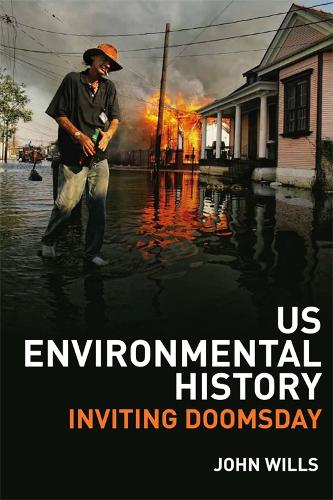 Паперова книга «US Environmental History: Inviting Doomsday», автор Джон Уіллс - фото №1