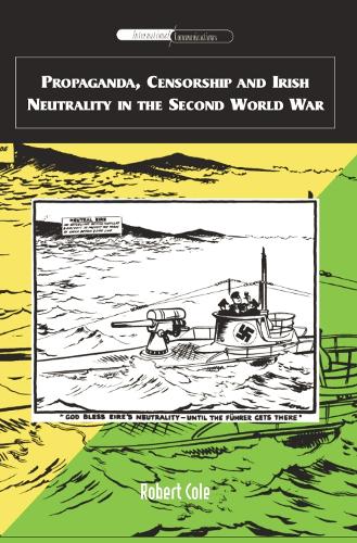 Бумажная книга «Propaganda, Censorship and Irish Neutrality in the Second World War», автор Роберт Коул - фото №1