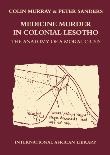 Бумажная книга «Medicine Murder in Colonial Lesotho: The Anatomy of a Moral Crisis», авторов Колин Мюррей, Питер Сандерс - фото №1