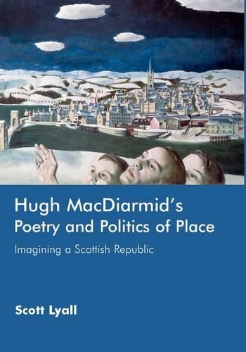 Бумажная книга «Hugh MacDiarmid's Poetry and Politics of Place: Imagining a Scottish Republic», автор Скотт Лайалл - фото №1