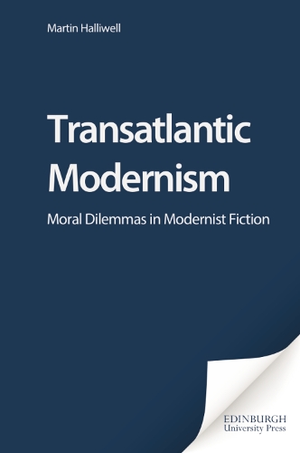 Бумажная книга «Transatlantic Modernism: Moral Dilemmas in Modernist Fiction», автор Мартин Холливелл - фото №1