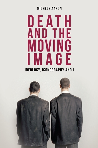 Бумажная книга «Death and the Moving Image: Ideology, Iconography and I», автор Мишель Аарон - фото №1