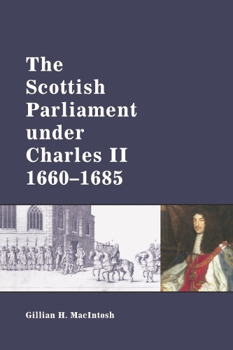 Паперова книга «The Scottish Parliament under Charles II, 1660-1685», автор Джилліан Макінтош - фото №1