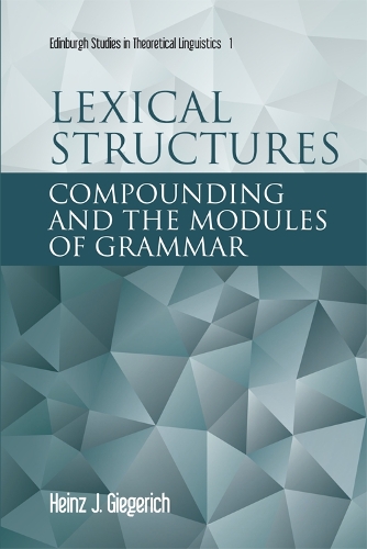 Бумажная книга «Lexical Structures: Compounding and the Modules of Grammar», автор Хайнц Гигерих - фото №1