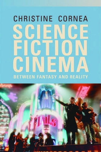 Бумажная книга «Science Fiction Cinema: Between Fantasy and Reality», автор Кристин Корнеа - фото №1