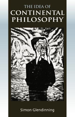 Паперова книга «The Idea of Continental Philosophy», автор Саймон Глендіннінг - фото №1