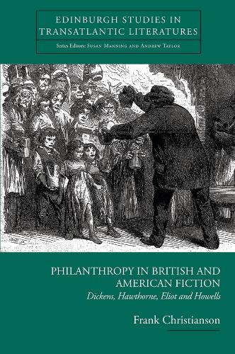 Бумажная книга «Philanthropy in British and American Fiction: Dickens, Hawthorne, Eliot and Howells», автор Фрэнк Кристиансон - фото №1