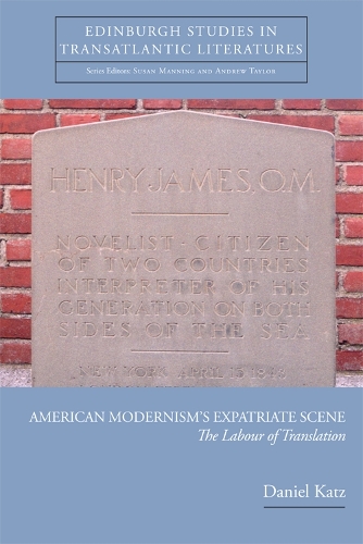 Бумажная книга «American Modernism's Expatriate Scene: The Labour of Translation», автор Дэниел Кац - фото №1