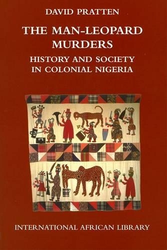 Бумажная книга «The Man-Leopard Murders: History and Society in Colonial Nigeria», автор Дэвид Праттен - фото №1