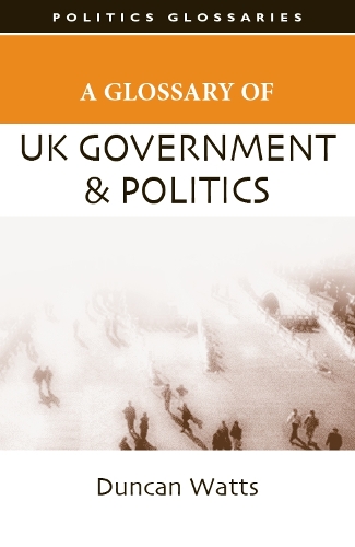 Паперова книга «A Glossary of UK Government and Politics», автор Дункан Уоттс - фото №1