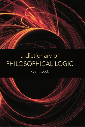 Бумажная книга «A Dictionary of Philosophical Logic», автор Рой Т. Кук - фото №1