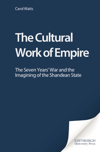 Бумажная книга «The Cultural Work of Empire: The Seven Years' War and the Imagining of the Shandean State», автор Кэрол Уоттс - фото №1