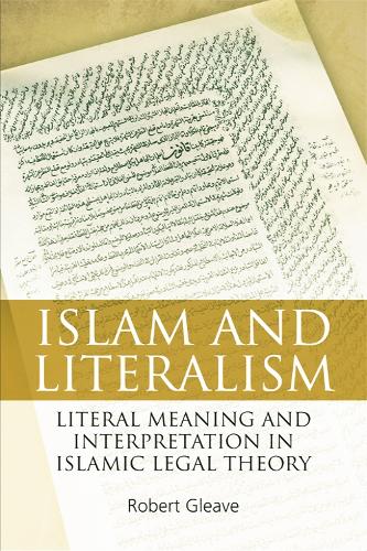 Бумажная книга «Islam and Literalism: Literal Meaning and Interpretation in Islamic Legal Theory», автор Роберт Глив - фото №1