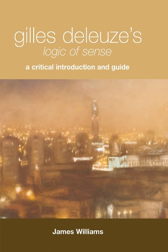 [object Object] «Gilles Deleuze's "Logic of Sense": A Critical Introduction and Guide», автор Джеймс Уильямс - фото №1