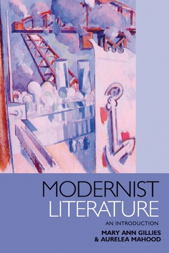 Бумажная книга «Modernist Literature: An Introduction», авторов Аурелия Махуд, Мэри Энн Гиллис - фото №1