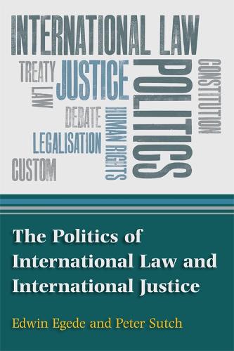Бумажная книга «The Politics of International Law and International Justice», авторов Эдвин Эгеде, Питер Сатч - фото №1