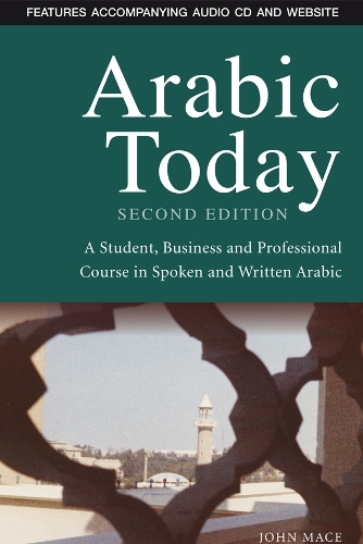 Бумажная книга «Arabic Today: A Student, Business and Professional Course in Spoken and Written Arabic», автор Джон Мейс - фото №1
