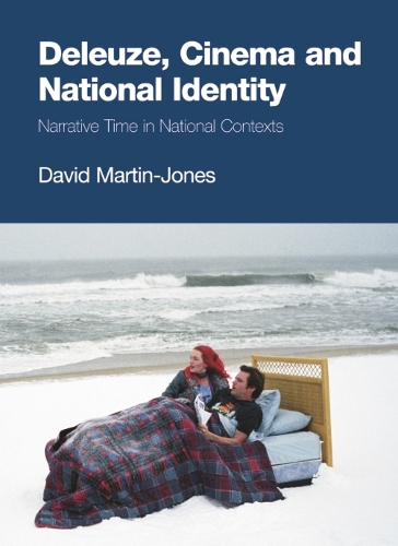 Бумажная книга «Deleuze, Cinema and National Identity: Narrative Time in National Contexts», автор Дэвид Мартин-Джонс - фото №1