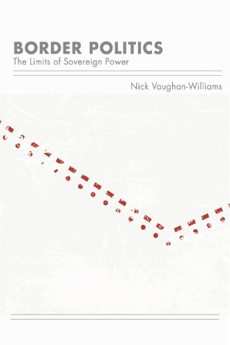 Бумажная книга «Border Politics: The Limits of Sovereign Power», автор Ник Воган-Уильямс - фото №1