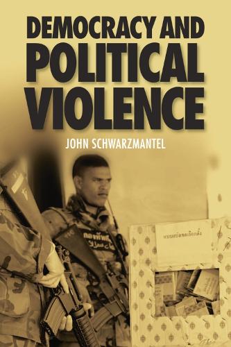 Бумажная книга «Democracy and Political Violence», автор Джон Шварцмантел - фото №1