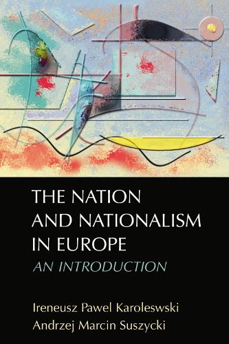 Бумажная книга «The Nation and Nationalism in Europe: An Introduction», авторов Анджей Марцин Сушицки, Иренеуш Павел Каролевский - фото №1