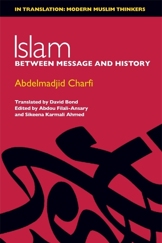 Бумажная книга «Islam: Between Message and History», автор Абдельмаджид Шарфи - фото №1