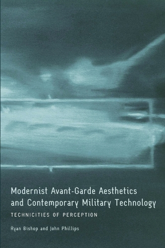 Бумажная книга «Modernist Avant-Garde Aesthetics and Contemporary Military Technology: Technicities of Perception», автор Райан Бишоп - фото №1