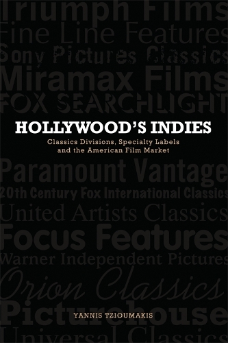 Бумажная книга «Hollywood's Indies: Classics Divisions, Specialty Labels and American Independent Cinema», автор Яннис Тзиумакис - фото №1