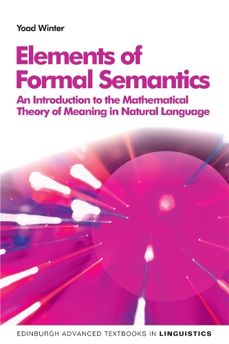[object Object] «Elements of Formal Semantics: An Introduction to the Mathematical Theory of Meaning in Natural Language», автор Йоад Вінтер - фото №1