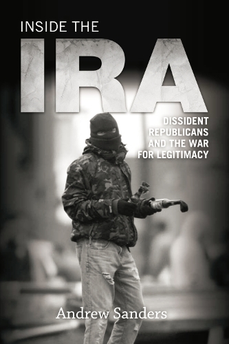Паперова книга «Inside the IRA: Dissident Republicans and the War for Legitimacy», автор Ендрю Сандерс - фото №1