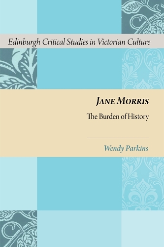 Паперова книга «Jane Morris: The Burden of History», автор Венді Паркінс - фото №1
