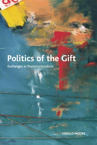 Бумажная книга «Politics of the Gift: Exchanges in Poststructuralism», автор Джеральд Мур - фото №1