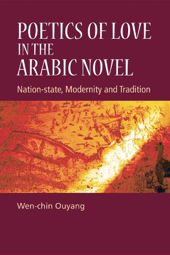 Бумажная книга «Poetics of Love in the Arabic Novel: Nation-State, Modernity and Tradition», автор Вэнь-чин Оуян - фото №1