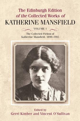 Бумажная книга «The Collected Fiction of Katherine Mansfield, 1898-1915: Edinburgh Edition of the Collected Works, volume 1», автор Кэтрин Мэнсфилд - фото №1