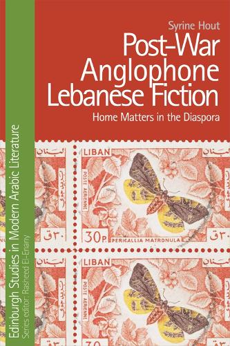 Бумажная книга «Post-War Anglophone Lebanese Fiction: Home Matters in the Diaspora», автор Сирин Хаут - фото №1