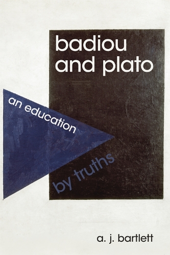 Бумажная книга «Badiou and Plato: An Education by Truths», автор А. Дж. Бартлетт - фото №1