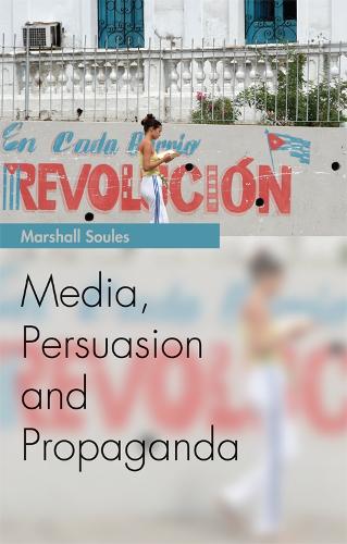 Бумажная книга «Media, Persuasion and Propaganda», автор Маршалл Соулс - фото №1