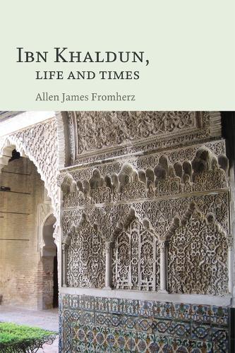 Бумажная книга «Ibn Khaldun: Life and Times», автор Аллен Джеймс Фромхерц - фото №1