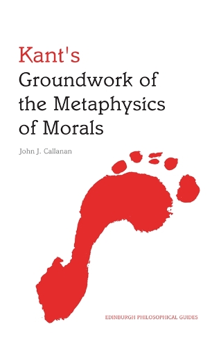 Паперова книга «Kant's Groundwork of the Metaphysics of Morals: An Edinburgh Philosophical Guide», автор Джон Калланан - фото №1