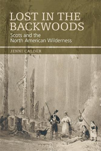 Бумажная книга «Lost in the Backwoods: Scots and the North American Wilderness», автор Дженни Колдер - фото №1