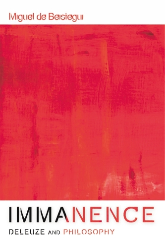 Бумажная книга «Immanence - Deleuze and Philosophy», автор Мигель де Бистегуи - фото №1