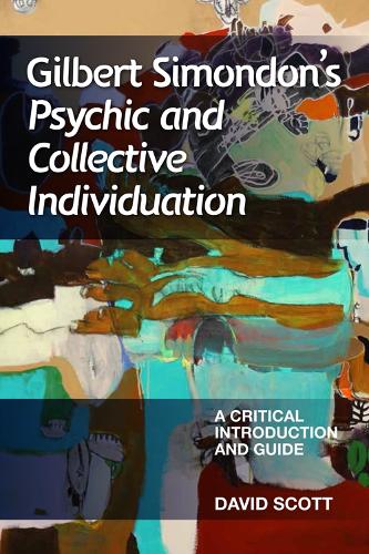Бумажная книга «Gilbert Simondon's Psychic and Collective Individuation: A Critical Introduction and Guide», автор Дэвид Скотт - фото №1