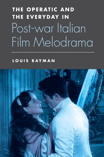 Бумажная книга «The Operatic and the Everyday in Postwar Italian Film Melodrama», автор Луи Байман - фото №1