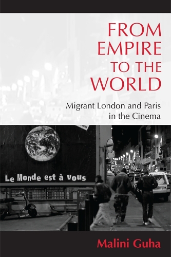 Бумажная книга «From Empire to the World: Migrant London and Paris in the Cinema», автор Малини Гуха - фото №1
