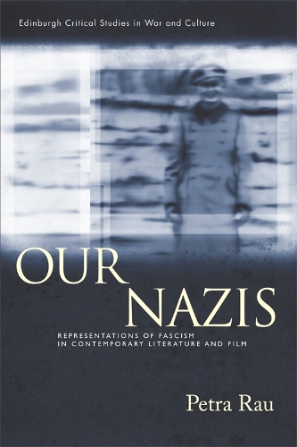 Бумажная книга «Our Nazis: Representations of Fascism in Contemporary Literature and Film», автор Петра Рау - фото №1