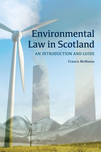 Бумажная книга «Environmental Law in Scotland: An Introduction and Guide», автор Фрэнсис Макманус - фото №1