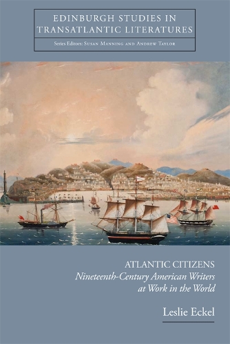 Бумажная книга «Atlantic Citizens: Nineteenth-Century American Writers at Work in the World», автор Лесли Эккель - фото №1
