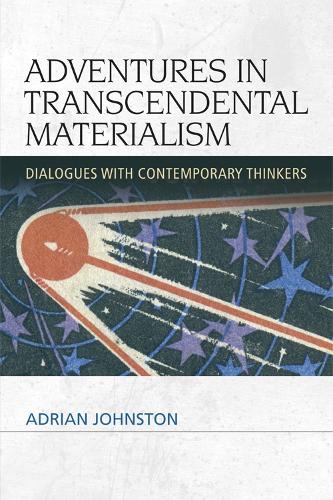 Бумажная книга «Adventures in Transcendental Materialism: Dialogues with Contemporary Thinkers», автор Адриан Джонстон - фото №1