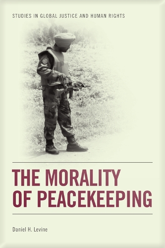 Паперова книга «The Morality of Peacekeeping», автор Деніел Х. Левін - фото №1