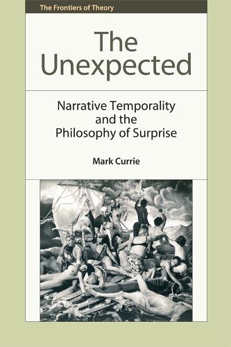 Бумажная книга «The Unexpected: Narrative Temporality and the Philosophy of Surprise», автор Марк Карри - фото №1